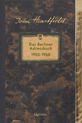 John Heartfield. Das Berliner Adressbuch 1950–1968 John Heartfield. Das Berliner Adressbuch 1950–1968